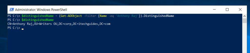 Then, get the object's distinguishedName by running the command below. The command saves the result in the $distinguishedName variable.